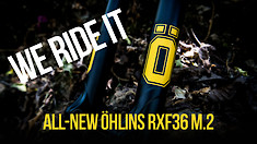 New Enduro Fork: Öhlins RXF 36 m.2 Reviewed