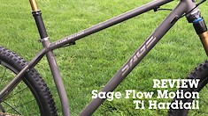 REVIEW: Sage Titanium Flow Motion Hardtail