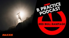 Vital's B Practice Podcast - Red Bull Rampage Recap