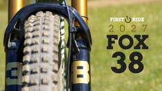 First Ride – 2027 Fox 38 Fork