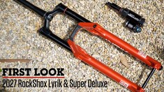 First Look – 2027 RockShox Lyrik Fork and Super Deluxe Shock