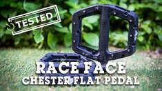 Tested: New Race Face Chester Composite Pedal