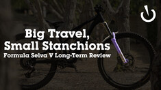 Big Travel, Small Stanchions – Formula Selva V Long-Term Review
